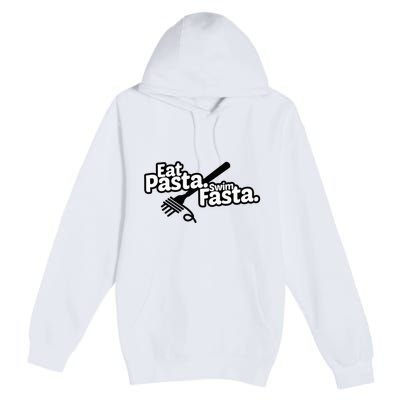 Eat Pasta Swim Fasta Funny Swimmer Gift swimming Premium Pullover Hoodie