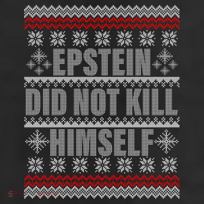 Epstein Did Not Kill Himself Ugly Christmas Sweater Cool Comfort Performance Bucket Hat