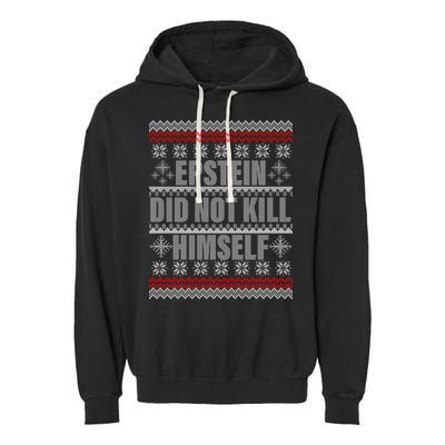 Epstein Did Not Kill Himself Ugly Christmas Sweater Garment-Dyed Fleece Hoodie