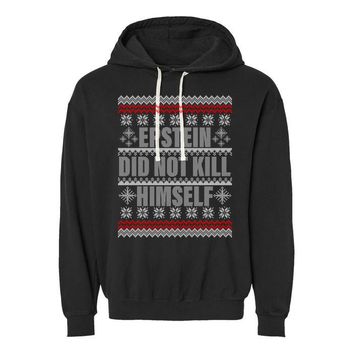 Epstein Did Not Kill Himself Ugly Christmas Sweater Garment-Dyed Fleece Hoodie