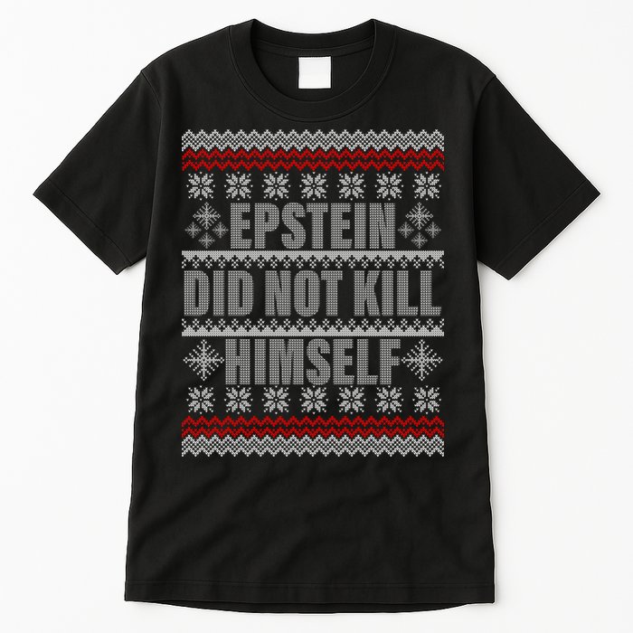 Epstein Did Not Kill Himself Ugly Christmas Sweater Tall T-Shirt
