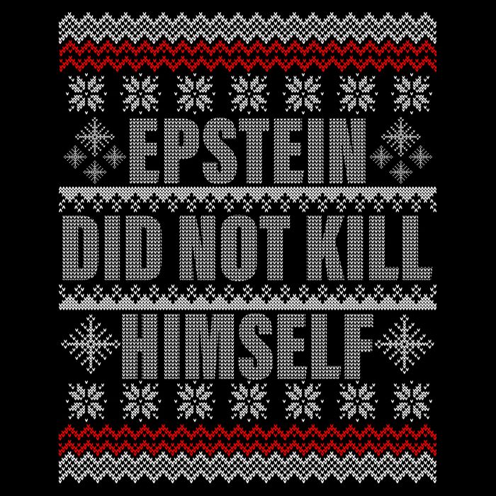 Epstein Did Not Kill Himself Ugly Christmas Sweater Tall T-Shirt