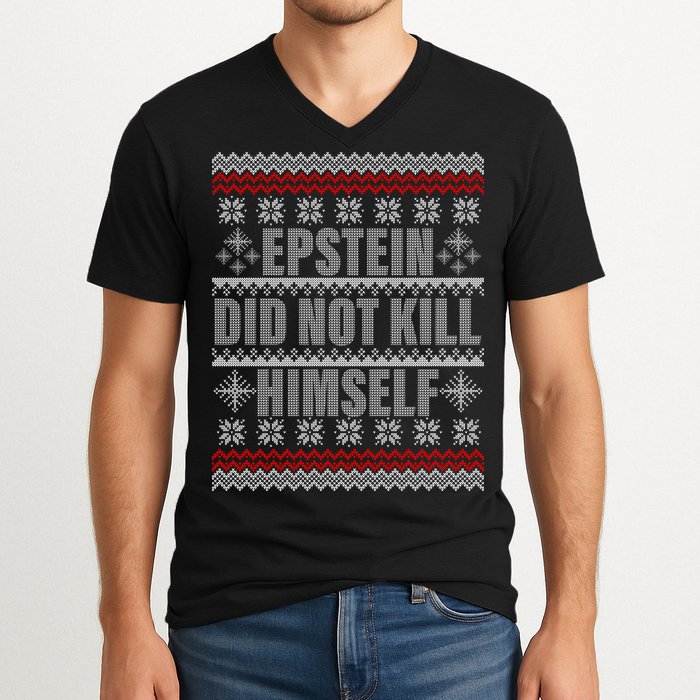 Epstein Did Not Kill Himself Ugly Christmas Sweater V-Neck T-Shirt
