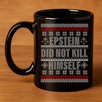 Epstein Did Not Kill Himself Ugly Christmas Sweater 11oz C Handle Ceramic Mug