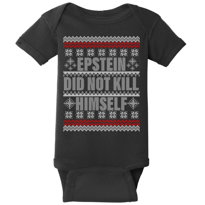 Epstein Did Not Kill Himself Ugly Christmas Sweater Baby Bodysuit