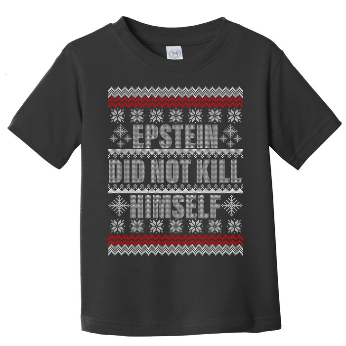 Epstein Did Not Kill Himself Ugly Christmas Sweater Toddler T-Shirt