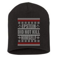 Epstein Did Not Kill Himself Ugly Christmas Sweater Short Acrylic Beanie