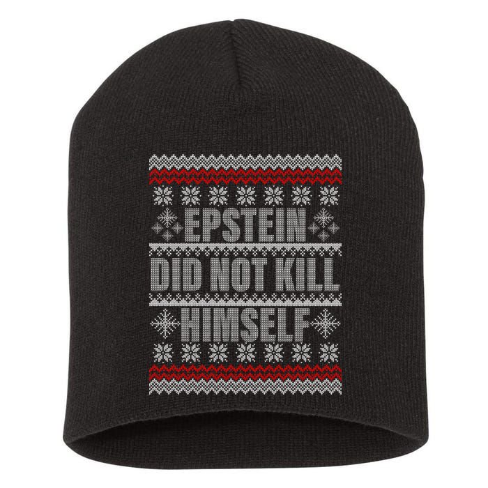 Epstein Did Not Kill Himself Ugly Christmas Sweater Short Acrylic Beanie
