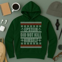 Epstein Did Not Kill Himself Ugly Christmas Sweater Hoodie