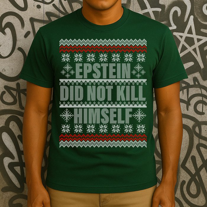 Epstein Did Not Kill Himself Ugly Christmas Sweater T-Shirt