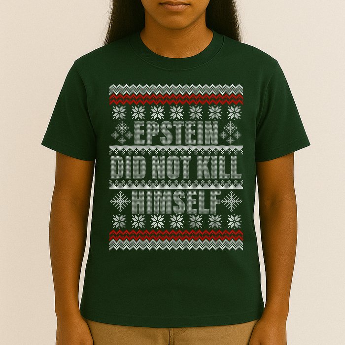Epstein Did Not Kill Himself Ugly Christmas Sweater T-Shirt