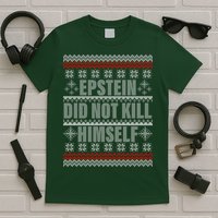 Epstein Did Not Kill Himself Ugly Christmas Sweater T-Shirt