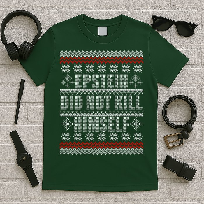 Epstein Did Not Kill Himself Ugly Christmas Sweater T-Shirt