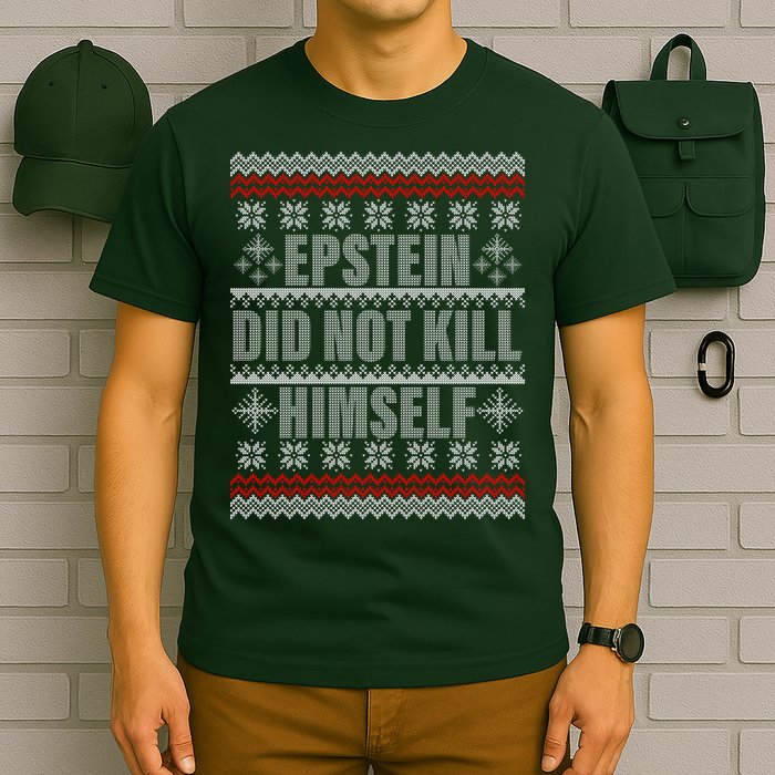Epstein Did Not Kill Himself Ugly Christmas Sweater T-Shirt