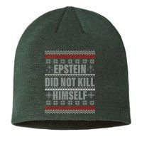 Epstein Did Not Kill Himself Ugly Christmas Sweater Sustainable Beanie