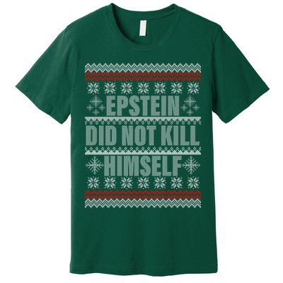 Epstein Did Not Kill Himself Ugly Christmas Sweater Premium T-Shirt