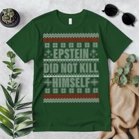 Epstein Did Not Kill Himself Ugly Christmas Sweater Premium T-Shirt