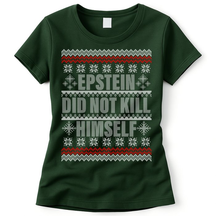 Epstein Did Not Kill Himself Ugly Christmas Sweater Womens T-Shirt