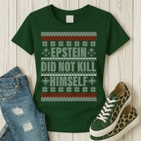Epstein Did Not Kill Himself Ugly Christmas Sweater Womens T-Shirt