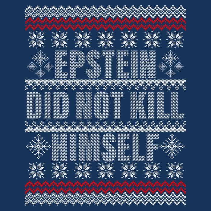 Epstein Did Not Kill Himself Ugly Christmas Sweater Infant Baby Jersey Bodysuit