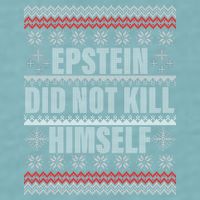 Epstein Did Not Kill Himself Ugly Christmas Sweater Sueded Cloud Jersey T-Shirt