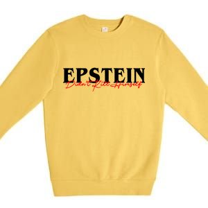 Epstein Didn't Kill Himself Premium Crewneck Sweatshirt