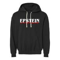 Epstein Didn't Kill Himself Garment-Dyed Fleece Hoodie