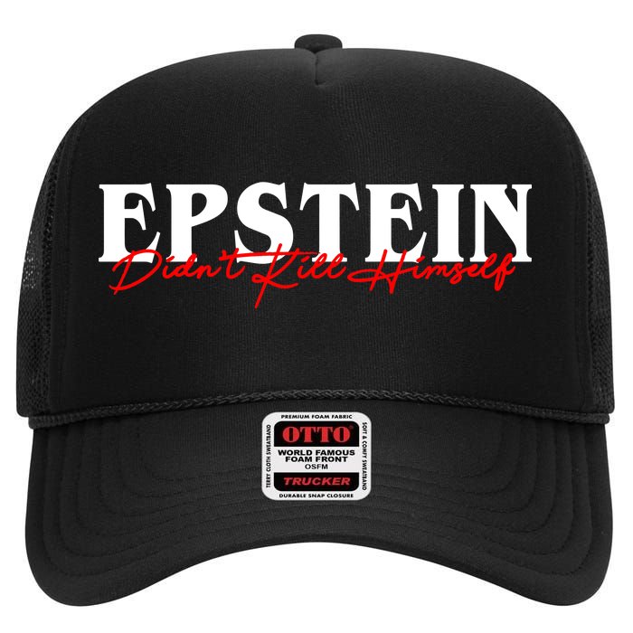 Epstein Didn't Kill Himself High Crown Mesh Back Trucker Hat