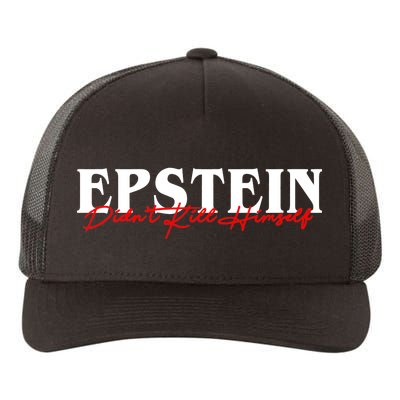 Epstein Didn't Kill Himself Yupoong Adult 5-Panel Trucker Hat