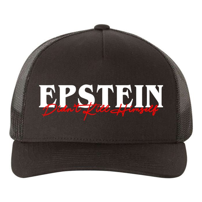 Epstein Didn't Kill Himself Yupoong Adult 5-Panel Trucker Hat