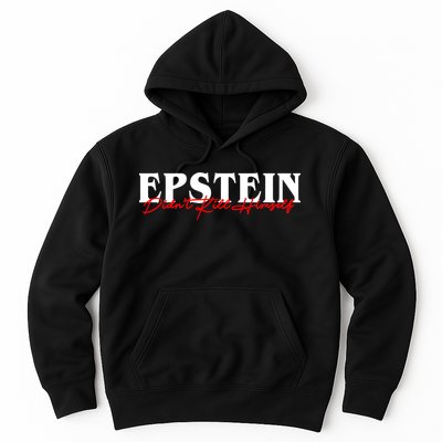 Epstein Didn't Kill Himself Hoodie