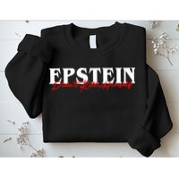 Epstein Didn't Kill Himself Sweatshirt