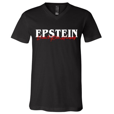 Epstein Didn't Kill Himself V-Neck T-Shirt