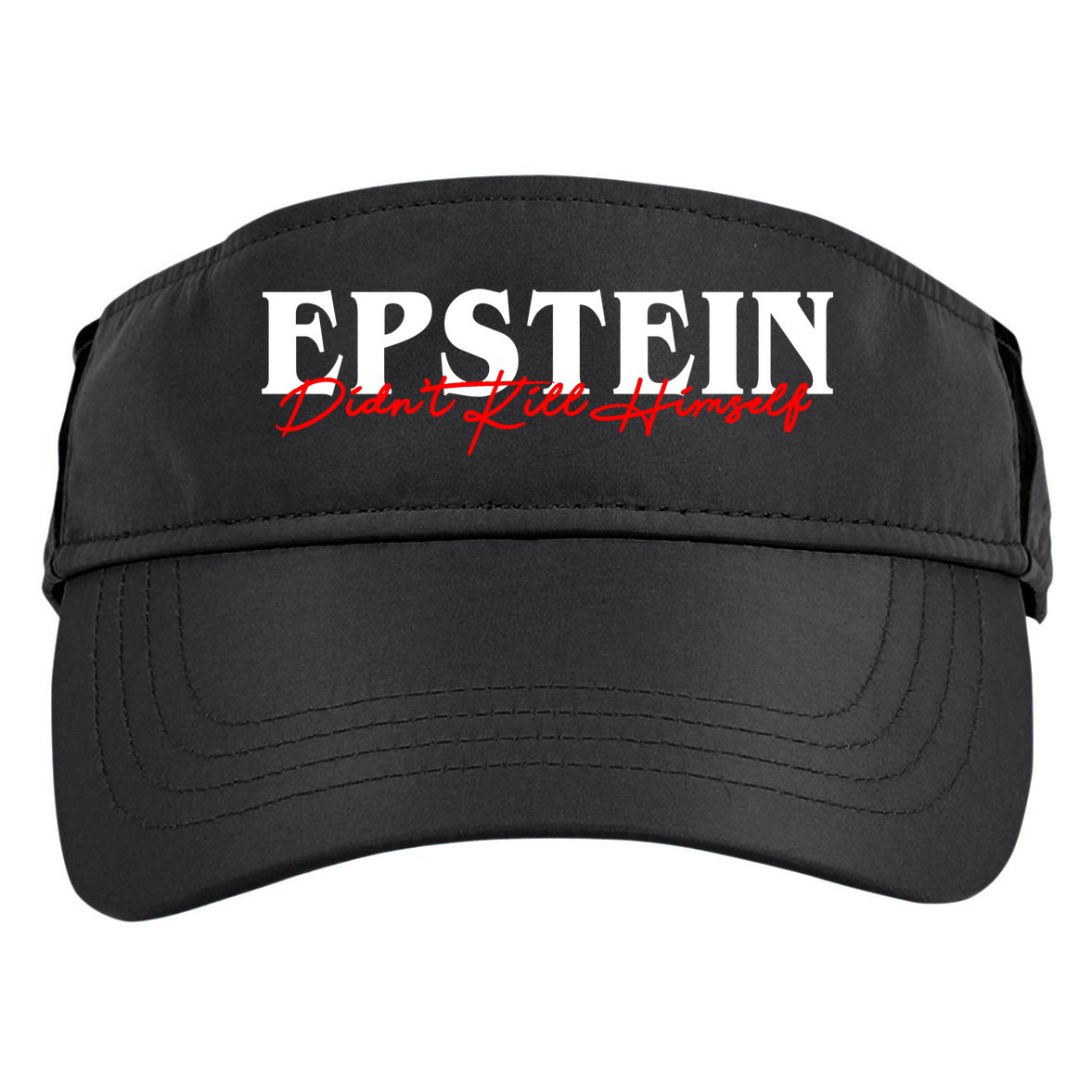 Epstein Didn't Kill Himself Adult Drive Performance Visor