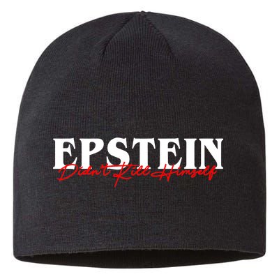 Epstein Didn't Kill Himself Sustainable Beanie