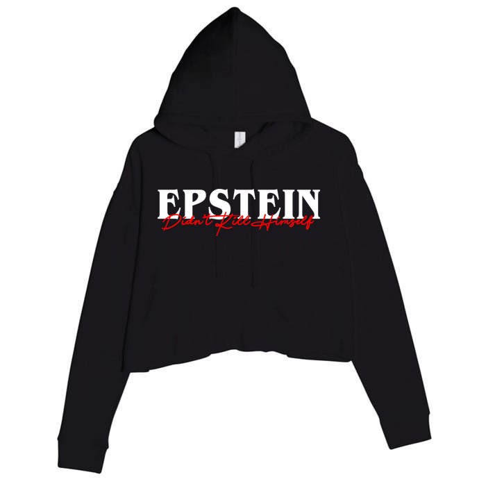 Epstein Didn't Kill Himself Crop Fleece Hoodie