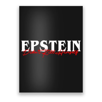 Epstein Didn't Kill Himself Poster