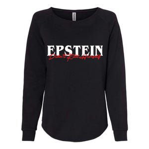 Epstein Didn't Kill Himself Womens California Wash Sweatshirt