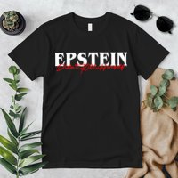 Epstein Didn't Kill Himself Premium T-Shirt