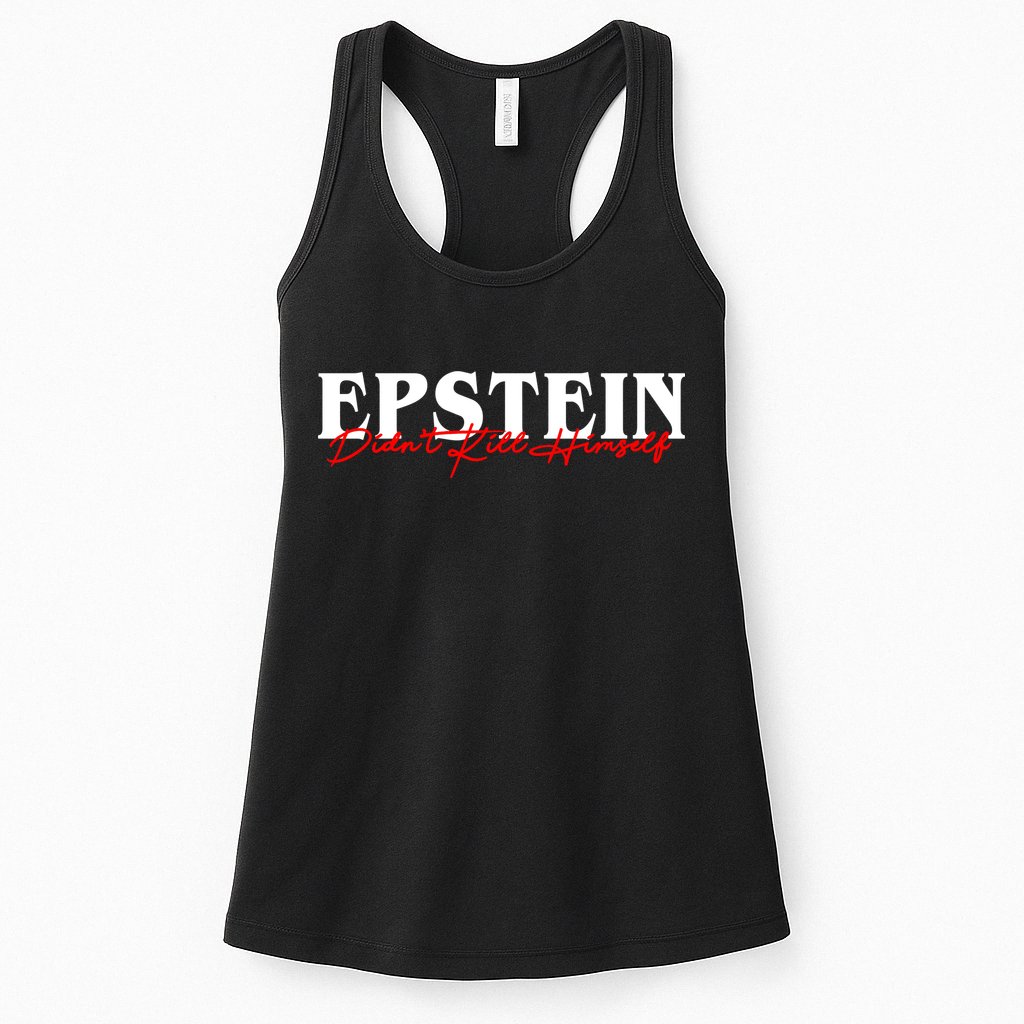 Epstein Didn't Kill Himself Womens Tank Top