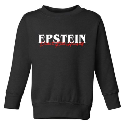 Epstein Didn't Kill Himself Toddler Sweatshirt