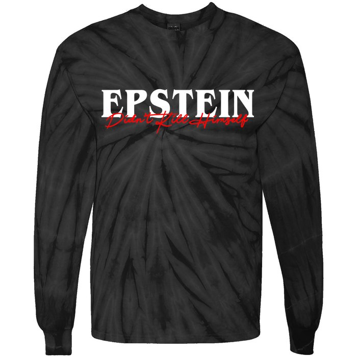 Epstein Didn't Kill Himself Tie-Dye Long Sleeve Shirt