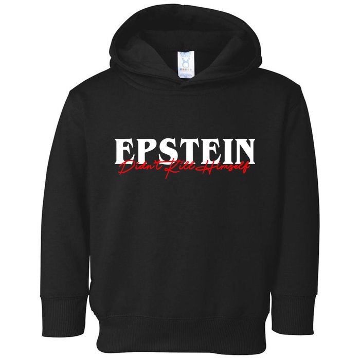 Epstein Didn't Kill Himself Toddler Hoodie