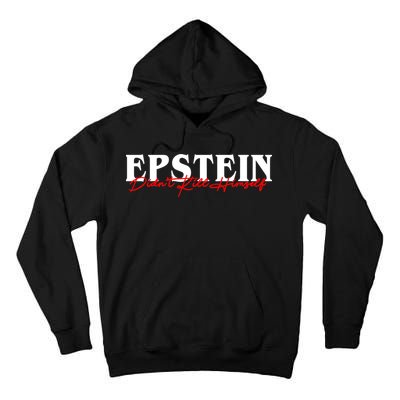Epstein Didn't Kill Himself Tall Hoodie