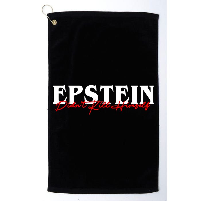 Epstein Didn't Kill Himself Golf Towel