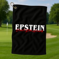 Epstein Didn't Kill Himself Golf Towel