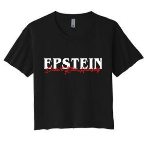 Epstein Didn't Kill Himself Women's Crop Top Tee