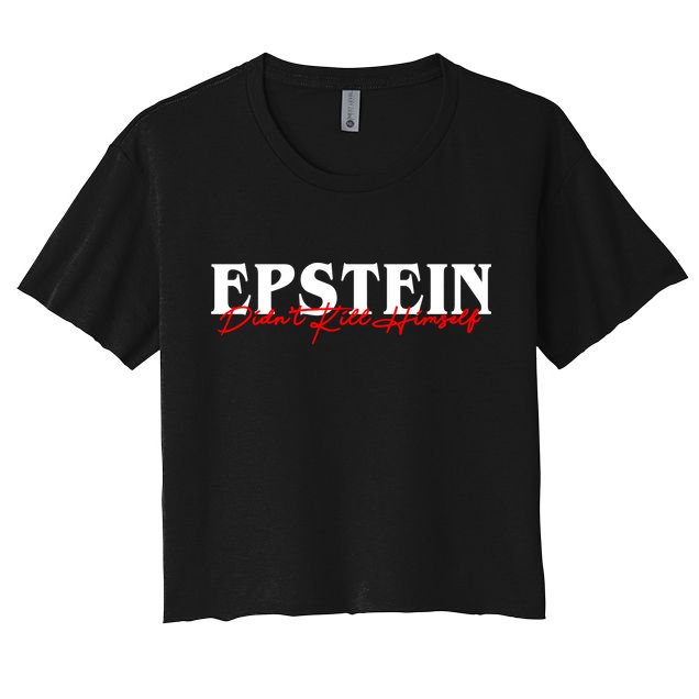 Epstein Didn't Kill Himself Crop Top