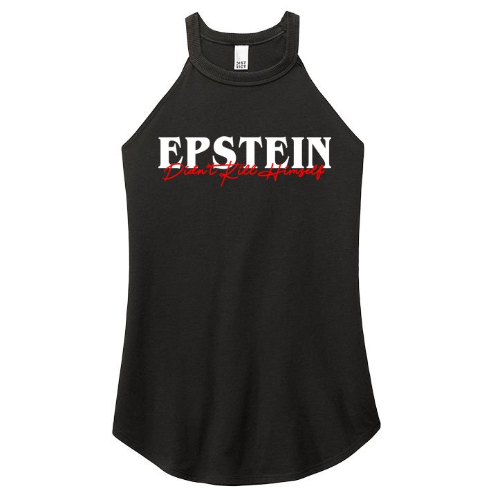 Epstein Didn't Kill Himself Women's Perfect Tri Rocker Tank