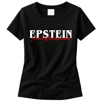 Epstein Didn't Kill Himself Womens T-Shirt